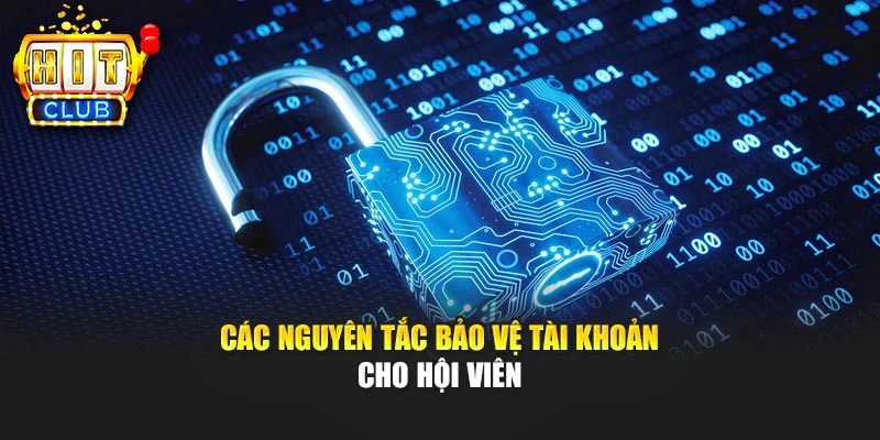 Các nguyên tắc bảo vệ tài khoản cho hội viên